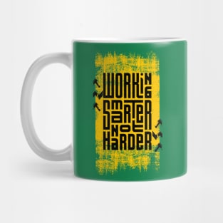 Working Smarter Not Harder Mug